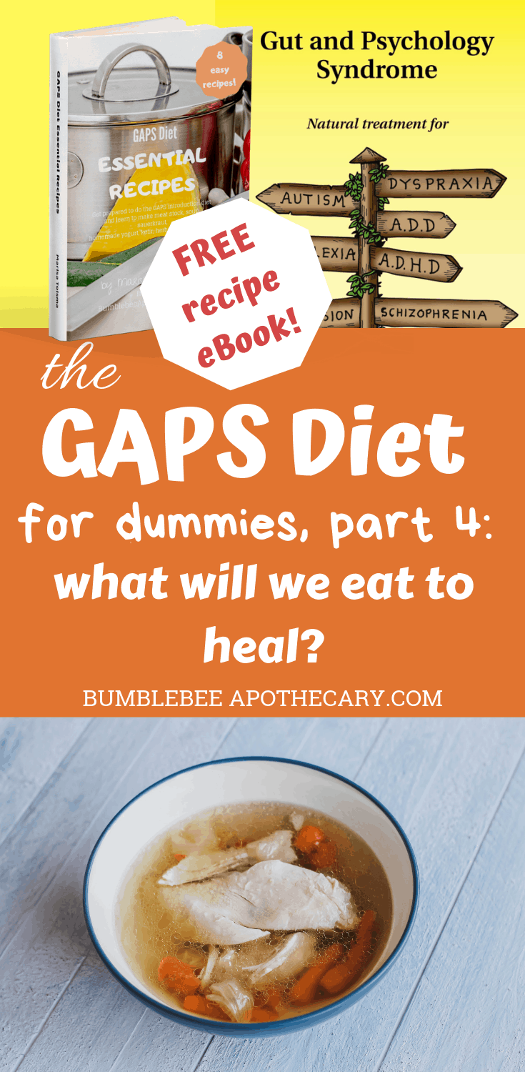 The GAPS diet for dummies, part 4: what will we eat to heal? #gaps #gapsdiet #healallergies #healeczema #healautism #healleakygut