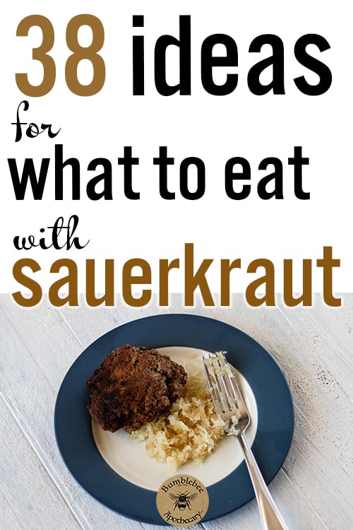 What to eat with sauerkraut? Here are 38 ideas that will keep your meals interesting! They're great ways to include fermented food with every meal. What do you eat with sauerkraut? What can you eat with sauerkraut? #healthyrecipes #healthandfitness #fermentedfood