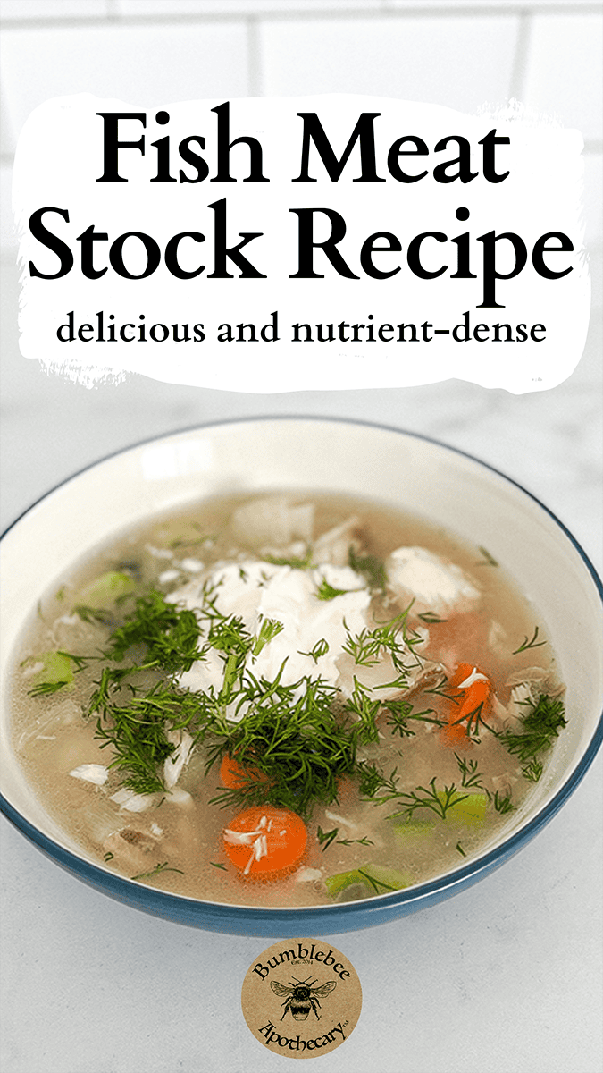 Fish Meat Stock Recipe - Bumblebee Apothecary