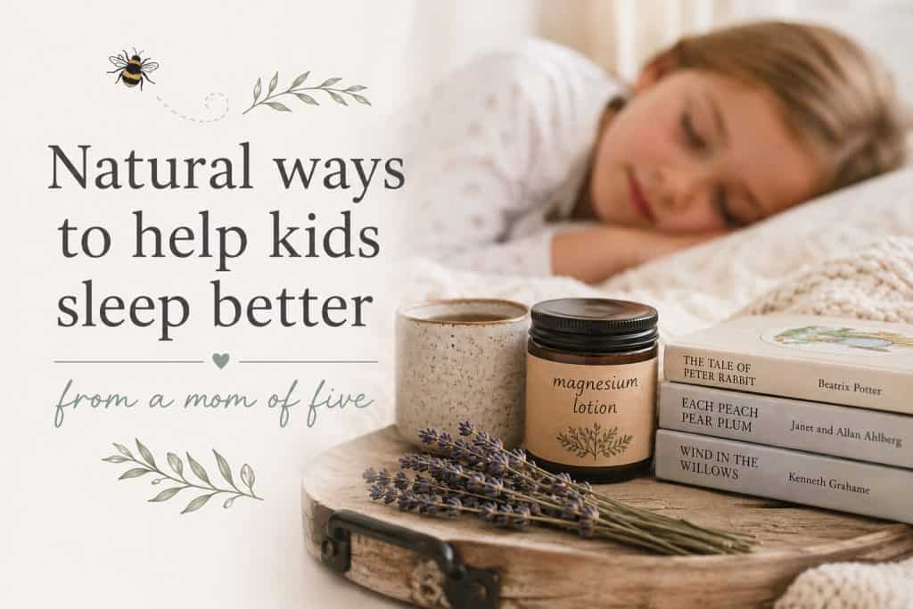 Natural Ways to Help Kids Sleep Better (From a Mom of 5)